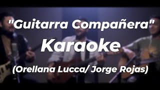 Guitarra Compañera Jorge Rojas amp Orellana Lucca  Karaoke  Pista Letra [upl. by Chapell]