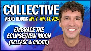 Weekly Collective Reading • Apr 7 to Apr 14 2024 • Embrace the EclipseNew Moon Release amp Create [upl. by Plank207]