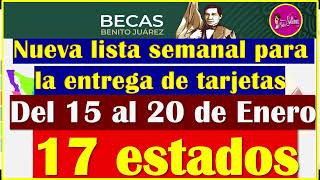 🥳🤑Becas Benito Juárez NUEVA LISTA SEMANAL para le Entrega de Tarjetas🥳🤑 [upl. by Alleris]