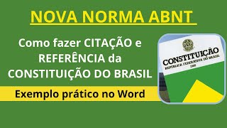 Norma ABNT 2023 como CITAR e REFERENCIAR a CONSTITUIÇÃO FEDERAL DO BRASIL – Exemplo prático no WORD [upl. by Diley]