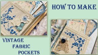 How to make Vintage Fabric Pockets for your Junk Journal  EASY BEGINNER TUTORIAL [upl. by Ahsika877]