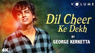 Dil Cheer Ke Dekh By George Kerketta  Kumar Sanu  Rang  Bollywood Cover Songs  Unplugged Songs [upl. by Inaej]