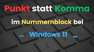 Punkt statt Komma im Nummernblock bei Windows 11 [upl. by Ambrosio663]