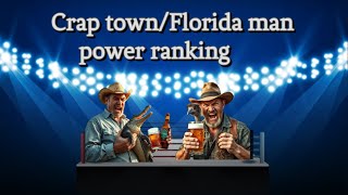 Crap townFlorida man power ranking podcast EP 4 [upl. by Marijane]