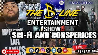 THE BLINE ENTERTAINMENT SHOW ep43 SCIFI AND CONSPERICES [upl. by Ethbin77]