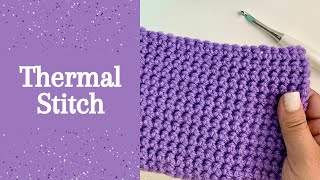 Thermal Crochet Stitch  How to Crochet the Thermal Stitch [upl. by Juieta265]