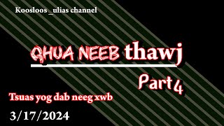 Qhua neeb thawj Part4 3172024 [upl. by Etteval]