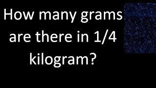 How many grams are there in 14 kilogram [upl. by Nwahsud]