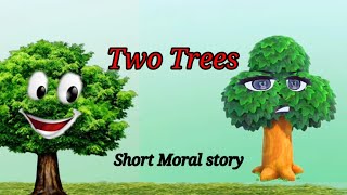 Two Trees  Two Trees Story in English  Moral Stories  short stories  Bedtime stories [upl. by Bernelle]