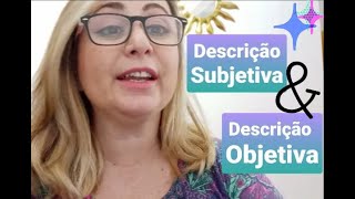 ❤ Descrição Subjetiva e Descrição Objetiva [upl. by Ahsened]