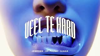 Jebroer x Dr Phunk ft Sjaak  Veel Te Hard [upl. by Duvall]