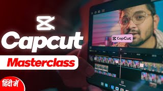 COMPLETE Capcut Video Editing Masterclass in Hindi [upl. by Adnohsel]