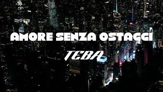 AMORE SENZA OSTAGGI  TEBA official audio official edit [upl. by Nabila624]