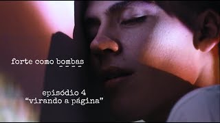 forte como bombas  episódio 4 virando a página  websérie [upl. by Atteniuq290]