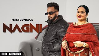 Nagni  Official Video Mani Longia Ft Deepak Dhillon  Latest New Punjabi Songs 2024 [upl. by Rozek]