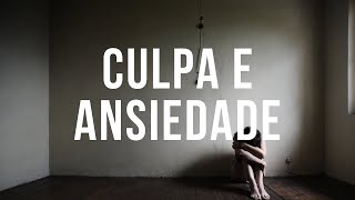 Culpa e Ansiedade [upl. by Turner]