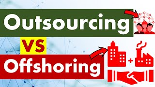 Differences between Outsourcing and Offshoring [upl. by Peony]