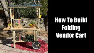 How To Build  Folding Vendor Cart [upl. by Immanuel134]