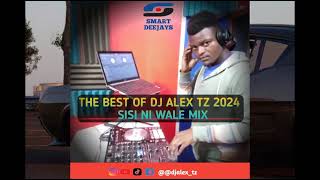 THE BEST OF DJ ALEX TZ 2024 Vol 13 SISI NI WALE MIXmp4 [upl. by Asilad]