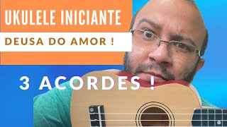 Deusa Do Amor Como Tocar Ukulele  Caetano e Moreno Veloso  Iniciante Cifras [upl. by Craw997]