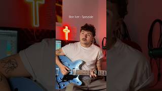 Bon Iver  Speyside Cover BonIver Speyside Guitar Guitarist Singer [upl. by Alyakem214]