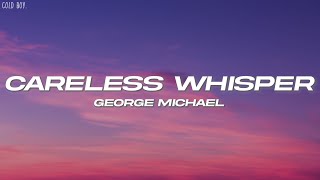 George Michael  Careless Whisper Lyrics [upl. by Cate]