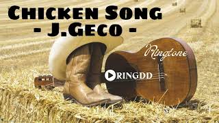 Chicken Song – JGeco Ringtone [upl. by Cele33]