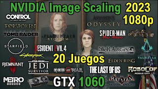 NVIDIA Image Scaling en 2023  20 Juegos  GTX 1060 6GB  1080p [upl. by Morgen]