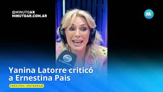 Yanina Latorre criticó a Ernestina Pais Minuto Argentina [upl. by Rusty15]