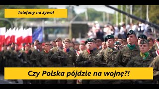 Czy Polska pójdzie na wojnę Czy czeka nas bombardowanie polskich miast Telefony na żywo [upl. by Arte]