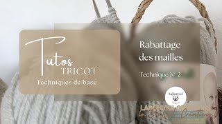 Tricot pour débutante  Rabattage des mailles 🧶 Technique N° 2 [upl. by Dickie516]