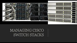 Managing Cisco Switch Stacks  Part 1 [upl. by Inahpit]