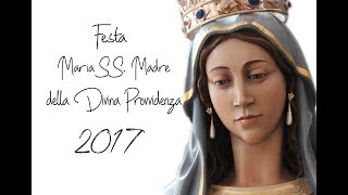 Film quotFesta Madonna della Divina Provvidenza 2017quot San Severo FG [upl. by Ahsratan726]