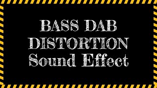 Bass Distortion Dab Sound Effect Free Download MP3  Pure Sound Effect [upl. by Osgood140]