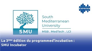 La 3e édition du programme d’incubation SMU Incubator [upl. by Notnelc625]