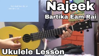 Najeek  Bartika Eam Rai  Easy ukulele lesson [upl. by Daryle460]