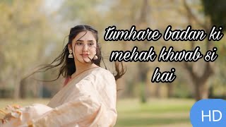 tumhare badan ki Mehak khwaab si haisongs credit by tseries [upl. by Tisbee867]