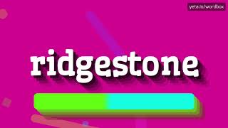 HOW PRONOUNCE RIDGESTONE BEST QUALITY VOICES [upl. by Ddet218]