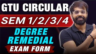 GTU EXAM FORM  SEM 123 REMEDIAL  DEGREE STUDENTS  LATEST CIRCULAR [upl. by Halik]