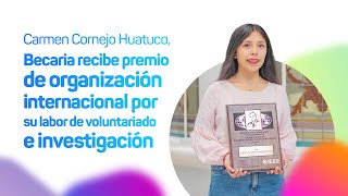 Becaria recibe premio de organización internacional por su labor de voluntariado e investigación [upl. by Skipp412]