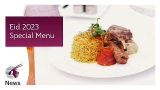 Special Culinary Delights for Eid Al Fitr 2023  Qatar Airways [upl. by Kara324]