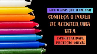 O REAL SIGNIFICADO DE ACENDER VELAS [upl. by Landry]