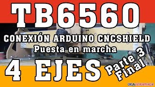 TB6560 Conexion 4 ejes Arduino CNCShield Parte3 Final [upl. by Zina]