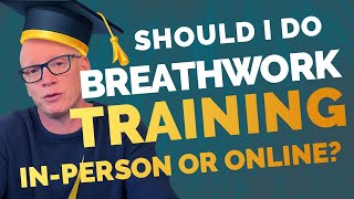 Should I do Breathwork Training In Person or Online [upl. by Aitam57]