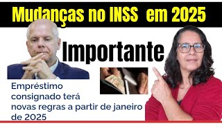 INSS 2025 💥Mudanças para Aposentados e Pensionistas na modalidade Empréstimo Consignado [upl. by Etteniuqna]