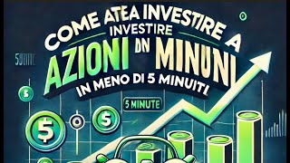 come iniziare ad investire in azioni in meno di 5 minuti [upl. by Verile862]