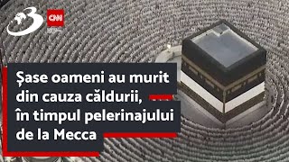 Șase oameni au murit din cauza căldurii în timpul pelerinajului de la Mecca Temperatura a ajuns la [upl. by Mylan]