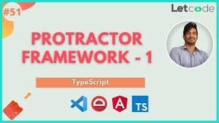 Protractor Framework 1 With TypeSript  Protractor Tutorial  LetCode [upl. by Hamo]