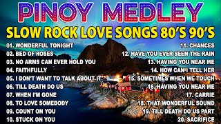 Slow Rock Love Song Nonstop 🎷 SLOW ROCK MEDLEY 🎧 Rock Ballads 70S 80S 90S 🔊 Nonstop Pinoy Medley 57 [upl. by Ainessey]