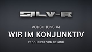 SilvR  Wir im Konjunktiv Vorschuss 4 prod by Rewind [upl. by Aihsenak]